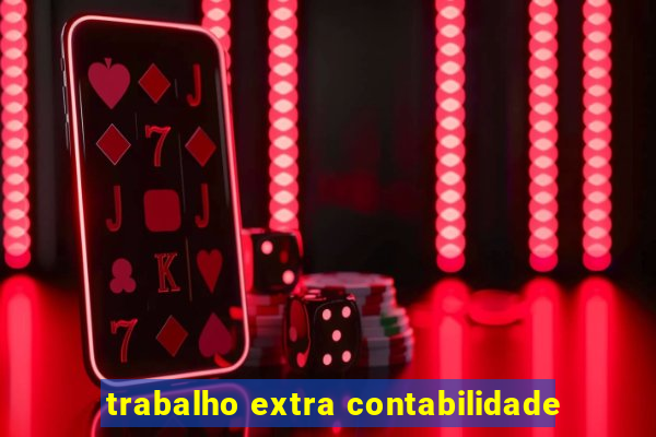 trabalho extra contabilidade